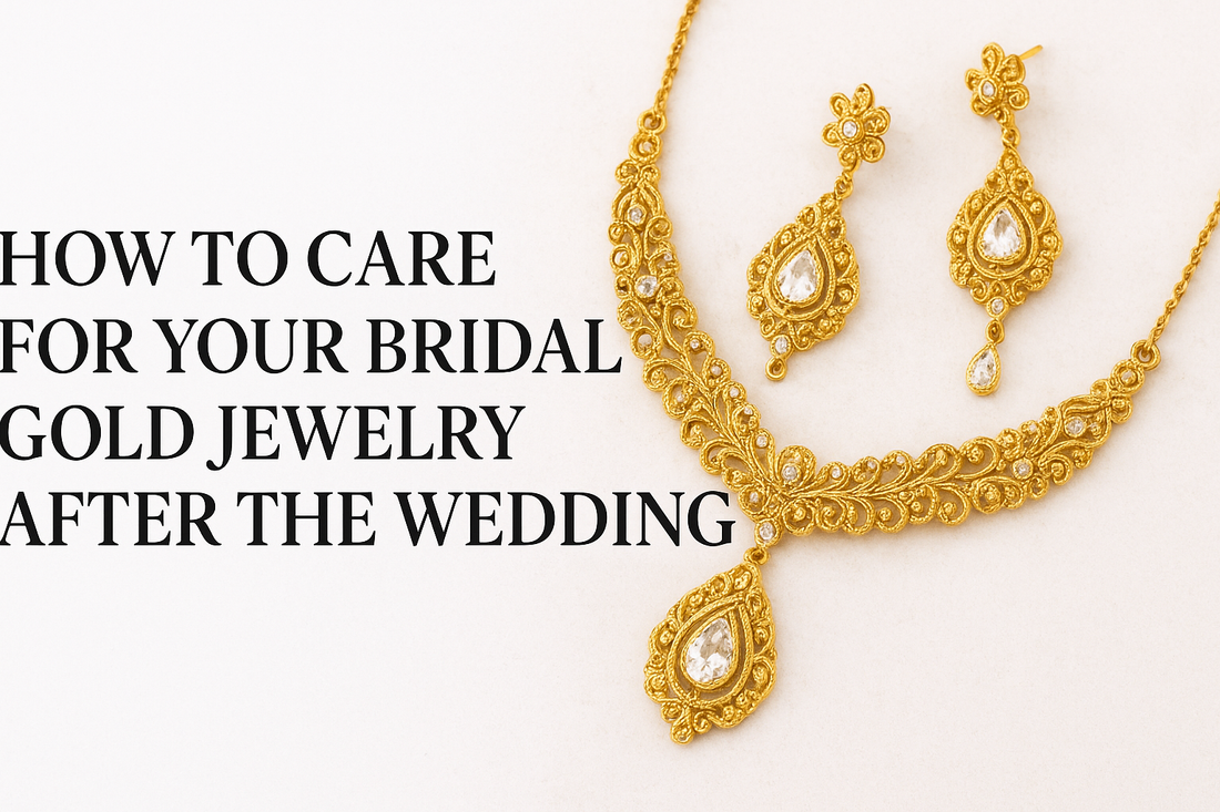 How to Care for Your Bridal Gold Jewelry After the Wedding