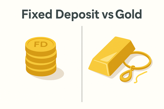 Fixed Deposit vs Gold: Which Is the Better Investment?
