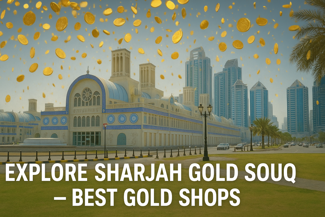 Best Gold Jewellery Shops in Sharjah | Explore at Sharjah Gold Souq